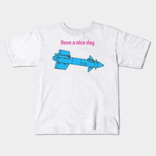 Have a Nice Day Kids T-Shirt